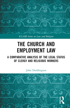 Hardcover The Church and Employment Law: A Comparative Analysis of The Legal Status of Clergy and Religious Workers Book