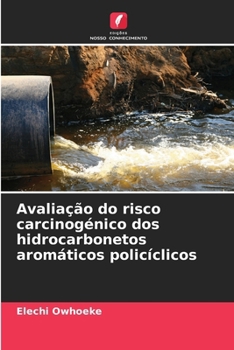 Paperback Avaliação do risco carcinogénico dos hidrocarbonetos aromáticos policíclicos [Portuguese] Book