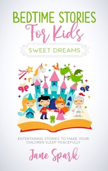 Hardcover Bedtime Stories for Kids: Entertaining Stories to Make Your Children Sleep Peacefully Book
