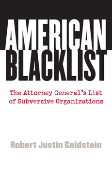 Hardcover American Blacklist: The Attorney General's List of Subversive Organizations Book