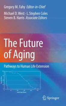 Hardcover The Future of Aging: Pathways to Human Life Extension Book