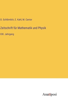 Hardcover Zeitschrift für Mathematik und Physik: XXI. Jahrgang [German] Book