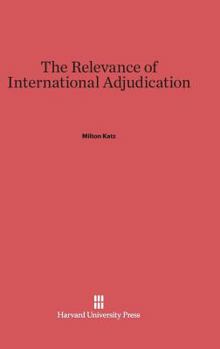 Hardcover The Relevance of International Adjudication Book