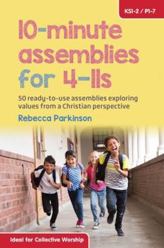 Paperback 10-Minute Assemblies for 4-11s: 50 Ready-to-Use Assemblies Exploring Values from a Christian Perspective [Unknown] Book