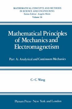 Mathematical Principles of Mechanics and Electromagnetism: Part A: Analytical and Continuum Mechanics