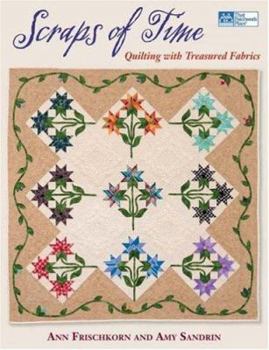 Paperback Scraps of Time: Quilting with Treasured Fabrics Book