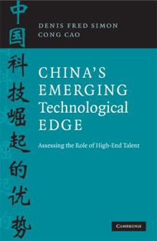 Hardcover China's Emerging Technological Edge: Assessing the Role of High-End Talent Book