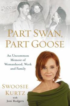 Hardcover Part Swan, Part Goose: An Uncommon Memoir of Womanhood, Work, and Family Book