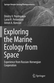 Paperback Exploring the Marine Ecology from Space: Experience from Russian-Norwegian Cooperation Book