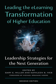 Paperback Leading the eLearning Transformation of Higher Education: Leadership Strategies for the Next Generation Book