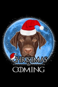 Christmas Is Coming: Santa Labrador Retriever Dog Merry Christmas Is Coming Journal/Notebook Blank Lined Ruled 6x9 100 Pages