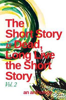 Paperback The Short Story is Dead, Long Live the Short Story! Volume 2 Book