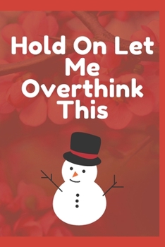 Paperback Hold On Let Me Overthink This: Journal - Pink Diary, Planner, Gratitude, Writing, Travel, Goal, Bullet Notebook - 6x9 120 pages Book