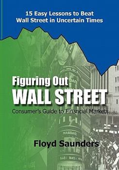 Paperback Figuring Out Wall Street: Consumer's Guide to Financial Markets Book