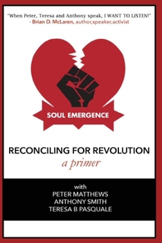 Paperback Soul Emergence: Reconciling For Revolution (A Primer) Book