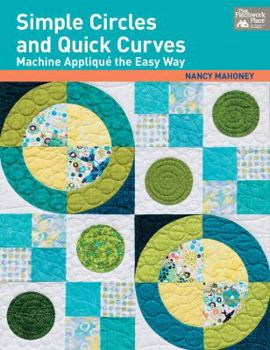 Paperback Simple Circles and Quick Curves: Machine Applique the Easy Way Book