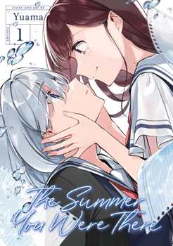 君と綴るうたかた1 - Book #1 of the Summer You Were There Manga