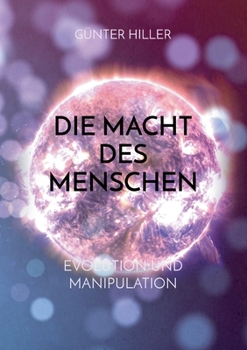 Paperback Die Macht des Menschen: Evolution und Manipulation [German] Book