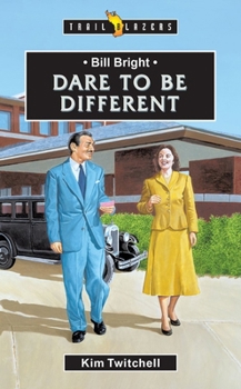 Paperback Bill Bright: Dare to Be Different Book