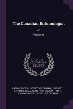 The Canadian Entomologist Volume 24