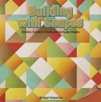 Paperback Building with Shapes: Analyze, Compare, Create, and Compose Shapes Book
