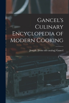 Paperback Gancel's Culinary Encyclopedia of Modern Cooking Book
