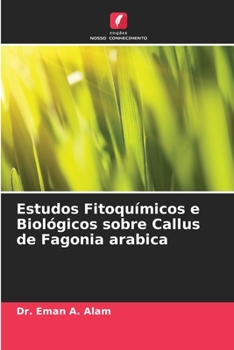 Paperback Estudos Fitoquímicos e Biológicos sobre Callus de Fagonia arabica [Portuguese] Book