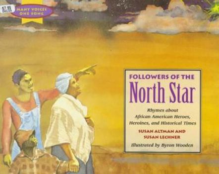 Paperback Followers of the North Star: Rhymes about African-American Heroes, Heroines, and Historical Time Book