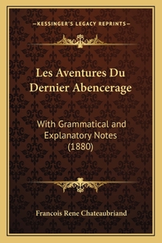 Paperback Les Aventures Du Dernier Abencerage: With Grammatical and Explanatory Notes (1880) Book