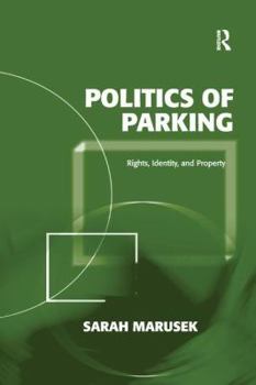 Paperback Politics of Parking: Rights, Identity, and Property Book