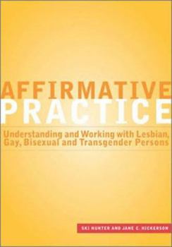 Paperback Affirmative Practice: Understanding and Working with Lesbian, Gay, Bisexual, and Transgender Persons Book