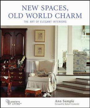 Hardcover New Spaces, Old World Charm: The Art of Elegant Interiors Book
