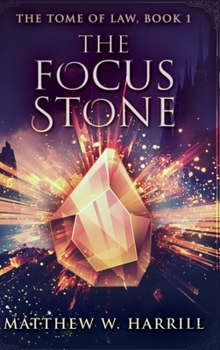 The Focus Stone - Book #1 of the Tome of Law