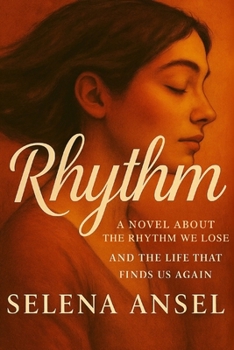 Paperback Rhythm: A Novel About the Rhythm We Lose-and the Life That Finds Us Again Book
