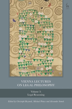 Paperback Vienna Lectures on Legal Philosophy, Volume 3: Legal Reasoning Book