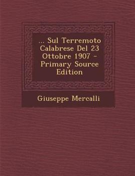 Paperback ... Sul Terremoto Calabrese del 23 Ottobre 1907 [Italian] Book