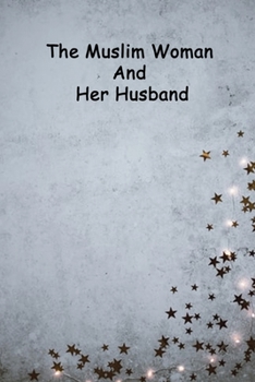 Paperback The Muslim Woman And Her Husband Book