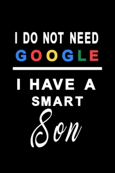 Paperback I do not need google i have a smart son: Dot Grid 6x9 Dotted Bullet Journal and Notebook 120 Pages Gift for proud parents Book