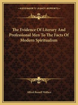 The Evidence Of Literary And Professional Men To The Facts Of Modern Spiritualism