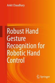 Hardcover Robust Hand Gesture Recognition for Robotic Hand Control Book