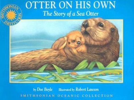 Hardcover Oceanic Collection: Otter on His Own: The Story of a Sea Otter Book