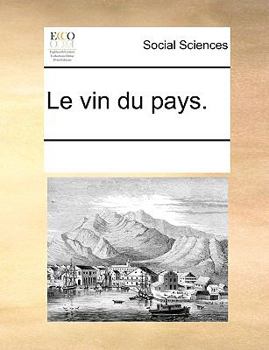 Paperback Le vin du pays. [French] Book