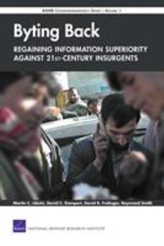Paperback Byting Back--Regaining Information Superiority Against 21st-Century Insurgents: Rand Counterinsurgency Study Book