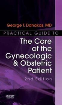 Spiral-bound Practical Guide to the Care of the Gynecologic/Obstetric Patient Book