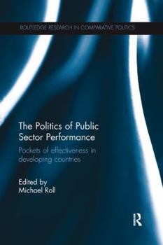 Paperback The Politics of Public Sector Performance: Pockets of Effectiveness in Developing Countries Book