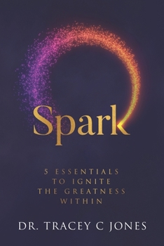 Paperback Spark: 5 Essentials to Ignite the Greatness Within Book