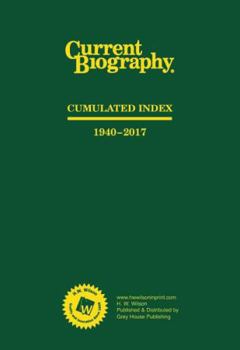 Hardcover Current Biography Cumulative Index, 1940-2017: 0 Book