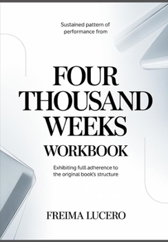 Paperback Sustained pattern of performance from Four Thousand Weeks: Exhibiting full adherence to the original book's structure Book