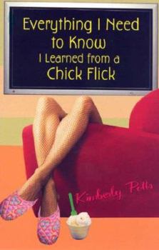 Paperback Everything I Need to Know, I Learned from a Chick Flick Book