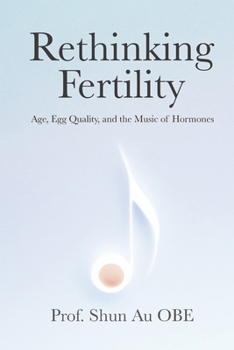 Paperback Rethinking Fertility: Age, Egg Quality, and the Music of Hormones Book
